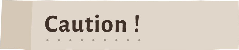 Caution !